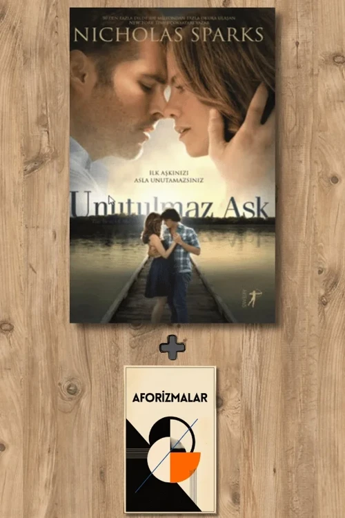 Unutulmaz Aşk + Aforizmalar - Nicholas Sparks