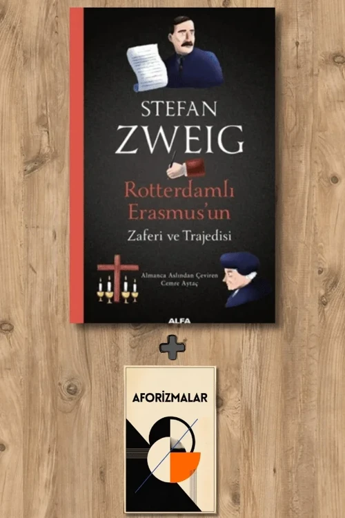 Rotterdamlı Erasmus’un Zaferi ve Trajedisi + Aforizmalar - Stefan Zweig