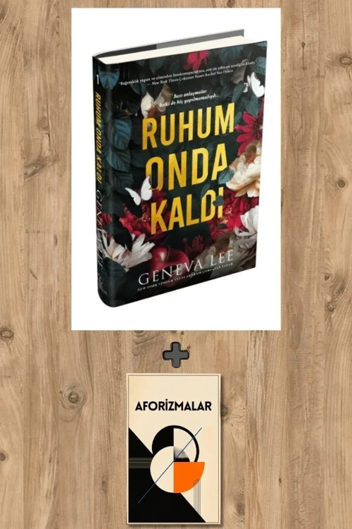 Ruhum Onda Kaldı (Ciltli) + Aforizmalar - Geneva Lee