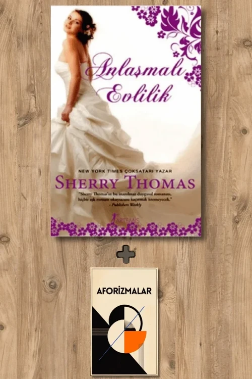 Anlaşmalı Evlilik + Aforizmalar - Sherry Thomas