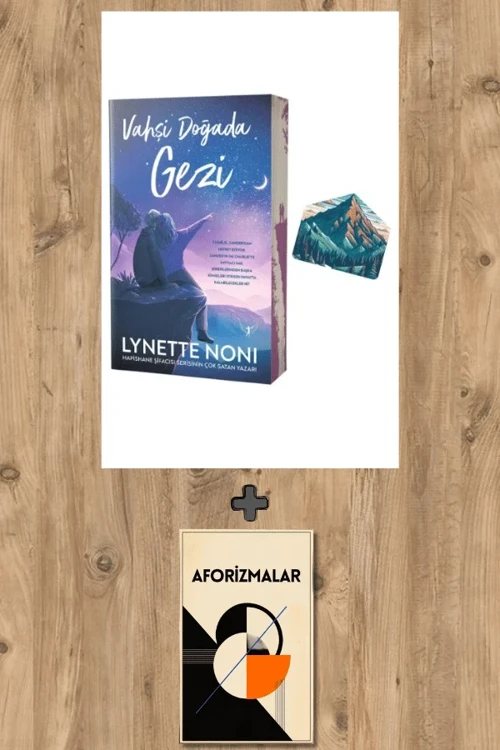 Vahşi Doğada Gezi + Aforizmalar - Lynette Noni