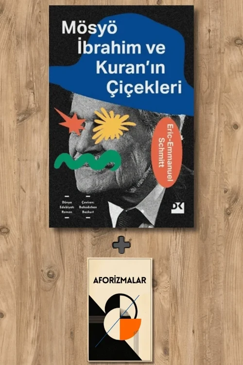 Mösyö İbrahim ve Kuran'ın Çiçekleri + Aforizmalar - EricEmmanuel Schmitt