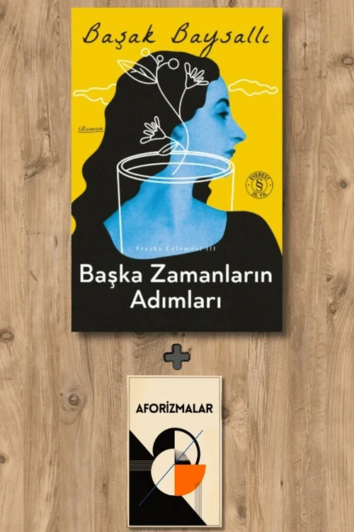 Başka Zamanların Adımları + Aforizmalar - Başak Baysallı