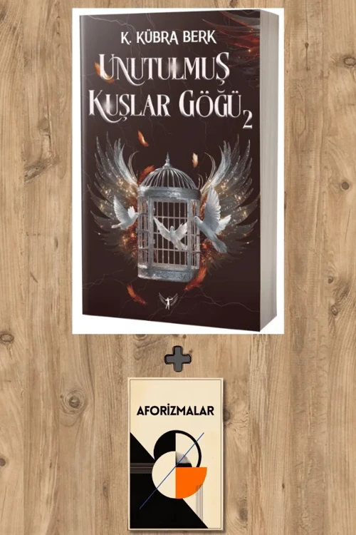Unutulmuş Kuşlar Göğü 2 + Aforizmalar - K. Kübra Berk