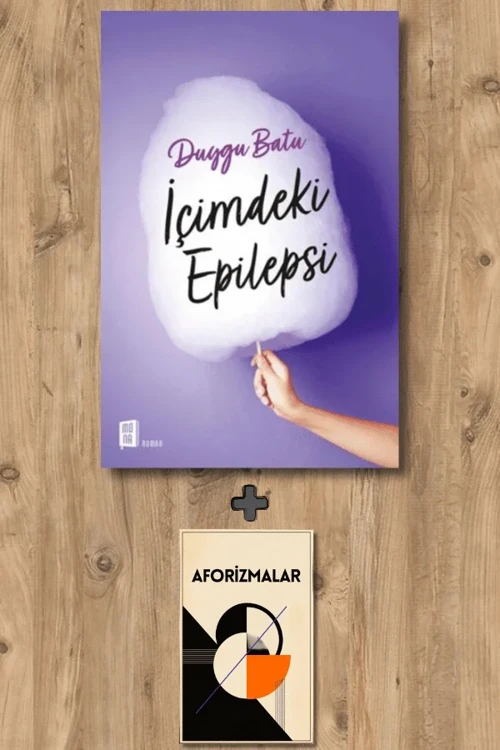 İçimdeki Epilepsi + Aforizmalar - Duygu Batu
