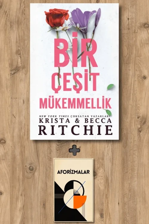 Bir Çeşit Mükemmellik + Aforizmalar - Krista Ritchie