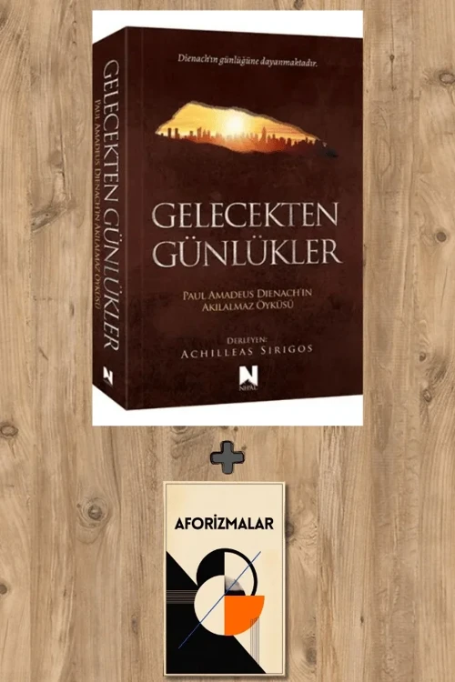 Gelecekten Günlükler + Aforizmalar - Achilleas Sirigos