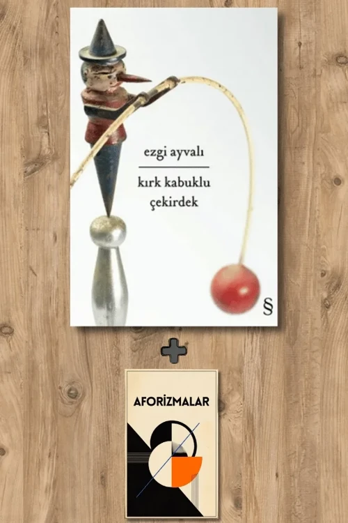 Kırk Kabuklu Çekirdek + Aforizmalar - Ezgi Ayvalı
