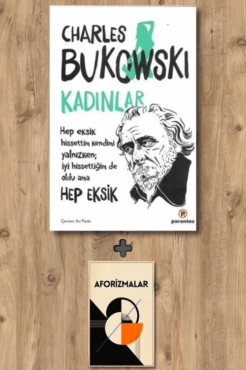 Kadınlar + Aforizmalar - Charles Bukowski