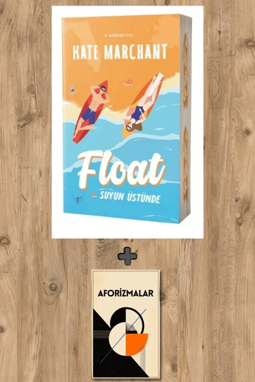 Float - Suyun Üstünde + Aforizmalar - Kate Marchant