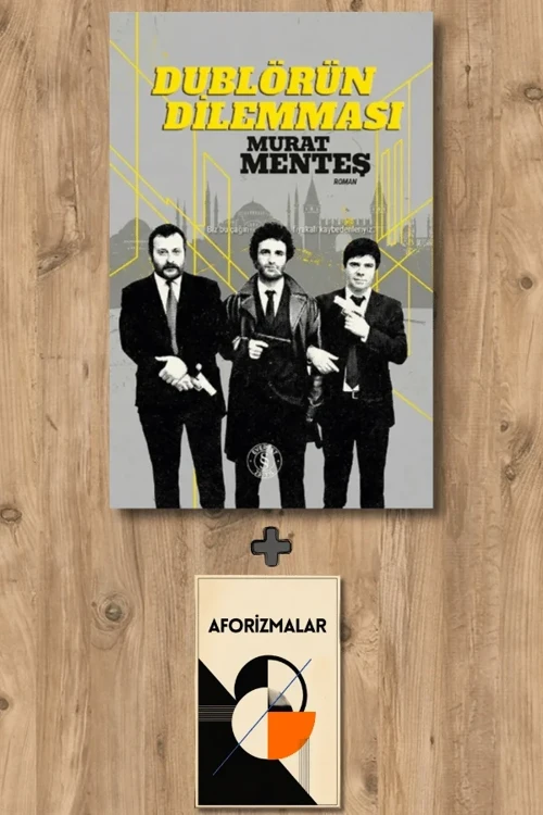 Dublörün Dilemması (Ciltli) + Aforizmalar - Murat Menteş