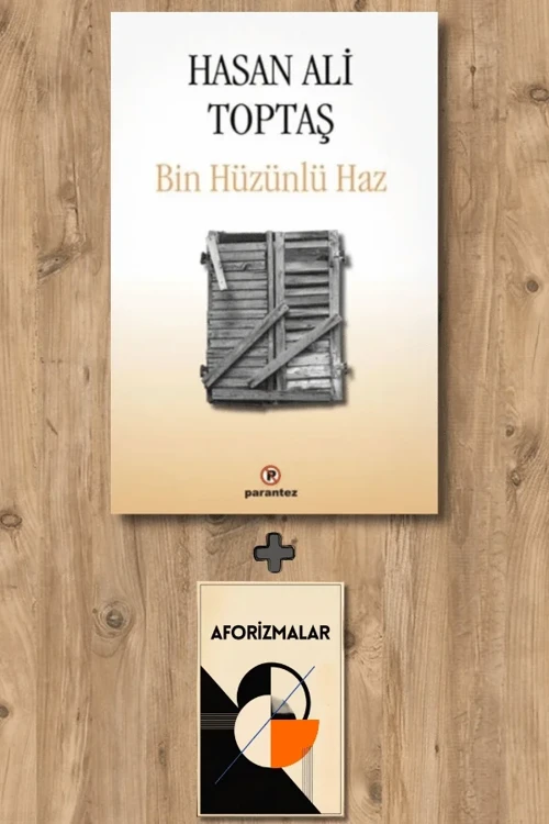 Bin Hüzünlü Haz + Aforizmalar - Hasan Ali Toptaş
