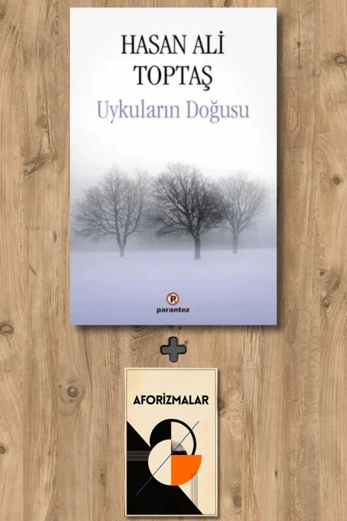 Uykuların Doğusu + Aforizmalar - Hasan Ali Toptaş