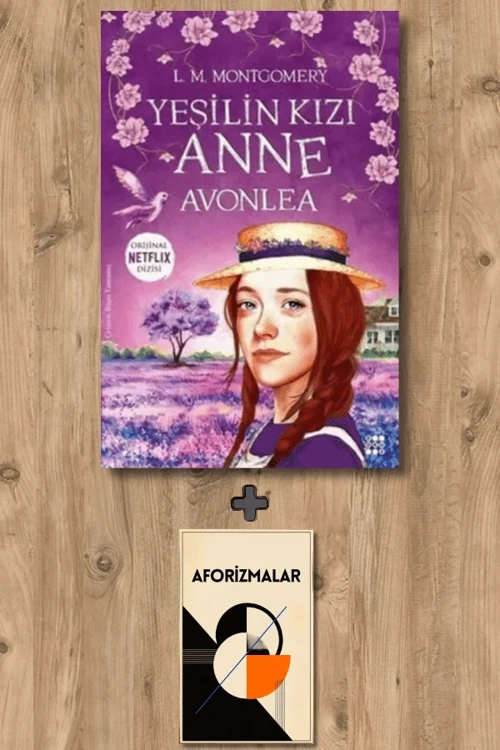 Yeşilin Kızı Anne - Avonlea + Aforizmalar - Lucy Maud Montgomery
