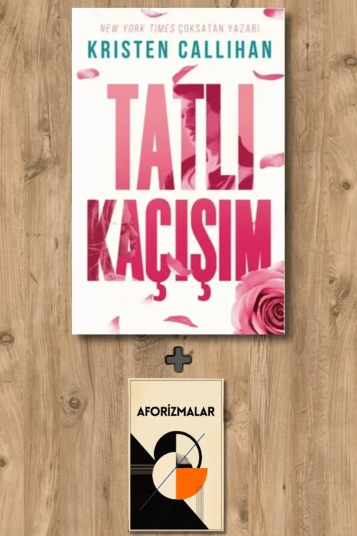 Tatlı Kaçışım + Aforizmalar - Kristen Callihan