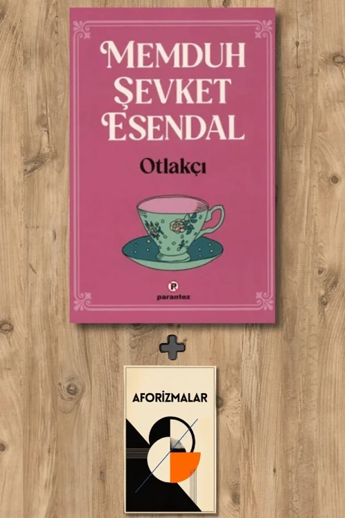 Otlakçı + Aforizmalar - Memduh Şevket Esandal