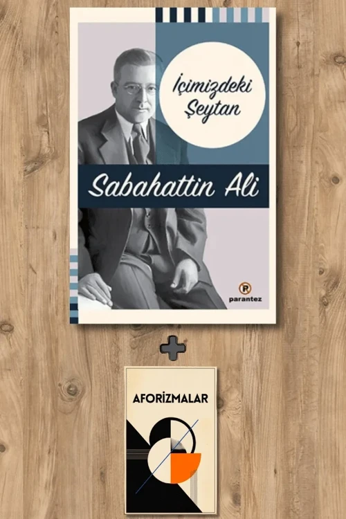 İçimizdeki Şeytan + Aforizmalar - Sabahattin Ali