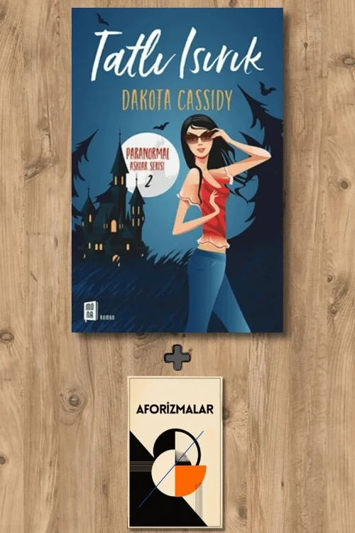 Tatlı Isırık + Aforizmalar - Dakota Cassidy