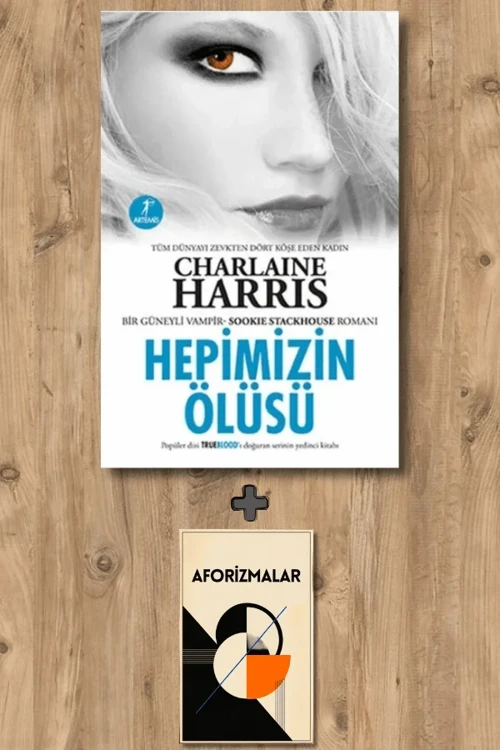 Hepimizin Ölüsü + Aforizmalar - Charlaine Harris