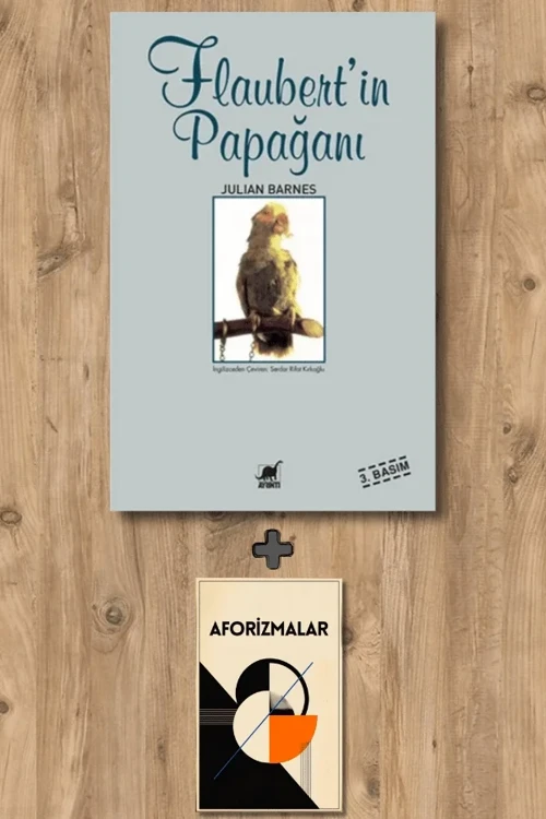 Flaubert'in Papağanı + Aforizmalar - Julian Barnes