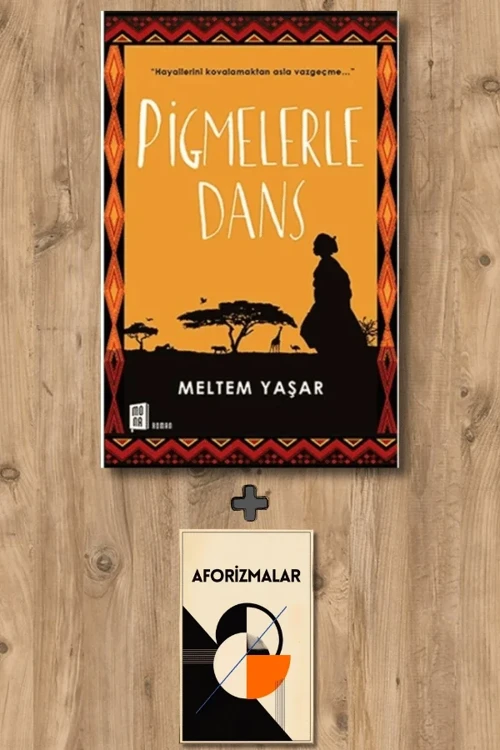 Pigmelerle Dans + Aforizmalar - Meltem Yaşar