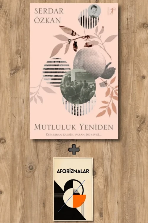 Mutluluk Yeniden + Aforizmalar - Serdar Özkan