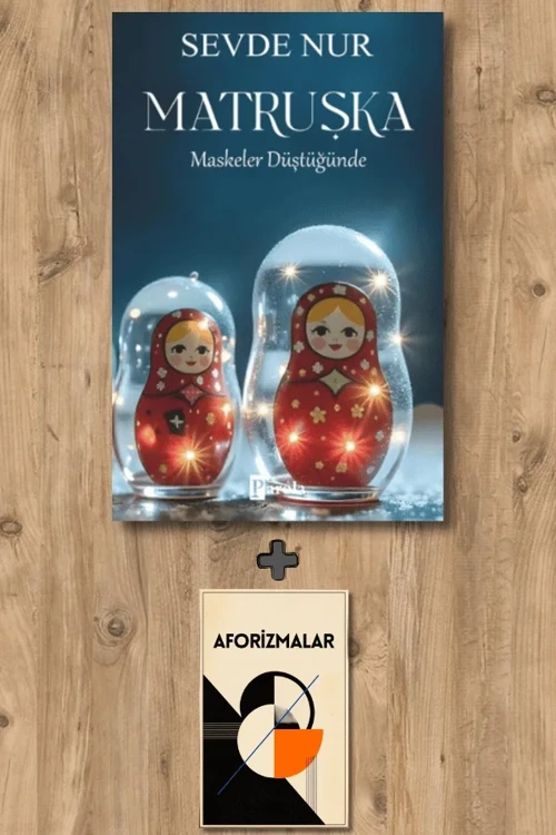 Matruşka - Maskeler Düştüğünde + Aforizmalar - Sevde Nur