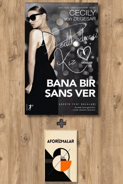 Bana Bir Şans Ver + Aforizmalar - Cecily Von Ziegesar