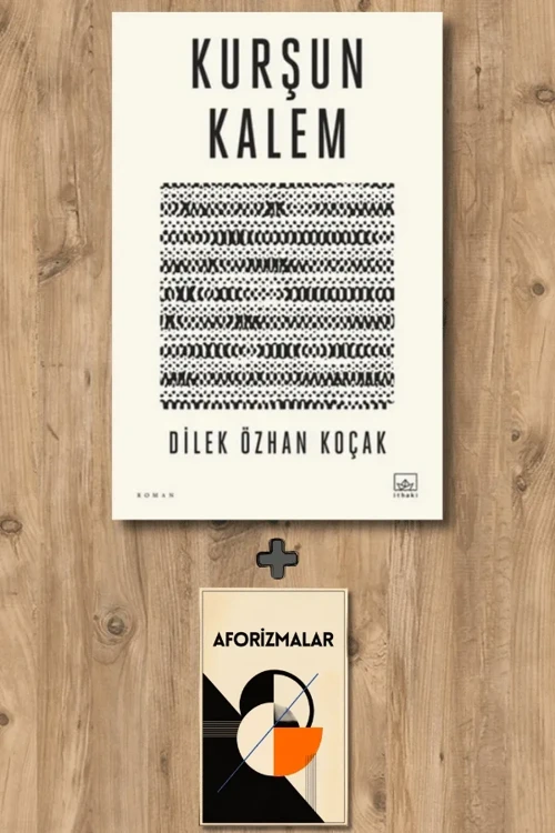 Kurşun Kalem + Aforizmalar - Dilek Özhan Koçak