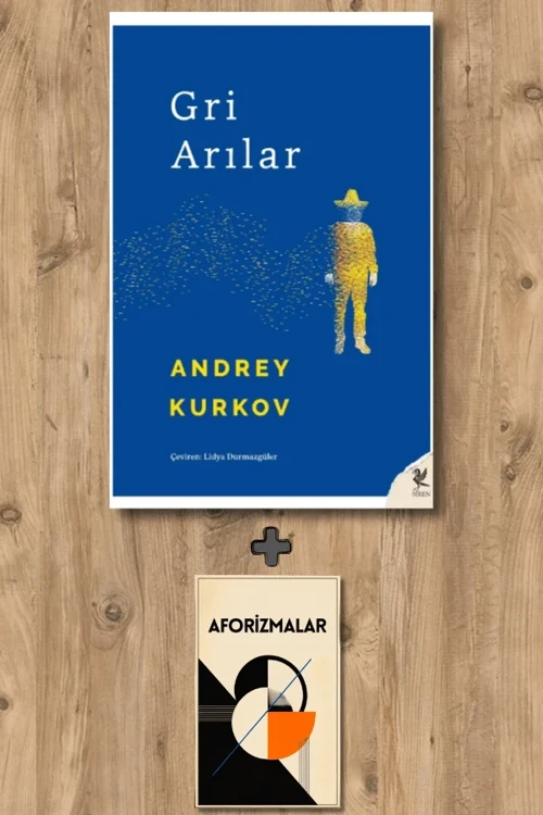 Gri Arılar + Aforizmalar - Andrey Kurkov