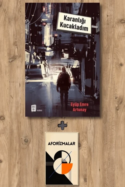 Karanlığı Kucakladım + Aforizmalar - Eyüp Emre Artunay