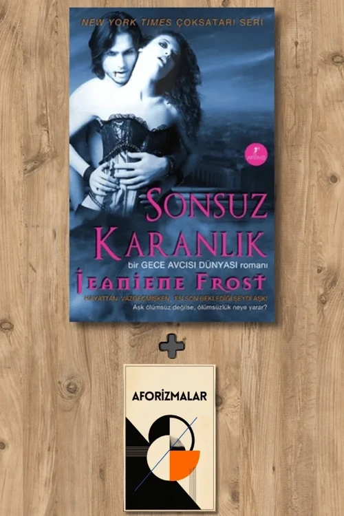 Sonsuz Karanlık + Aforizmalar - Jeaniene Frost