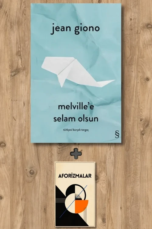 Melville'e Selam Olsun + Aforizmalar - Jean Giono