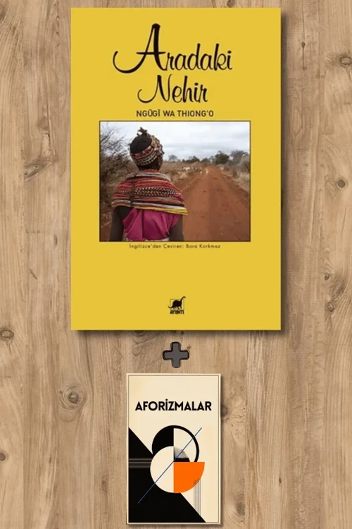Aradaki Nehir + Aforizmalar - Ngũgĩ wa Thiongo