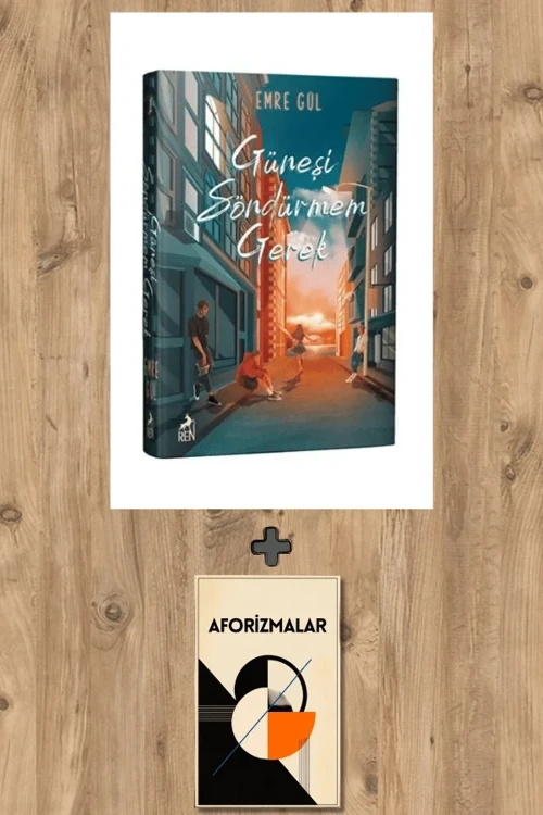 Güneşi Söndürmem Gerek (Ciltli) + Aforizmalar - Emre Gül