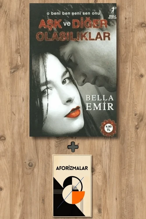 Aşk ve Diğer Olasılıklar + Aforizmalar - Bella Emir