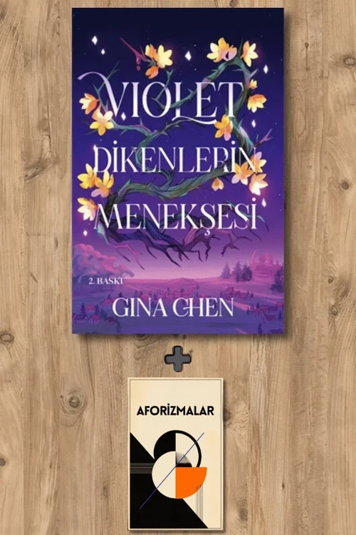 Violet Dikenlerin Menekşesi + Aforizmalar - Gina Chen