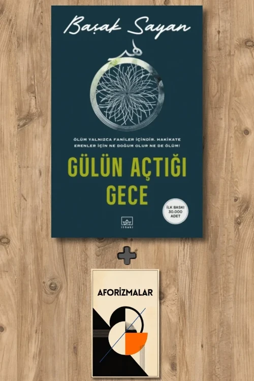 Gülün Açtığı Gece + Aforizmalar - Başak Sayan