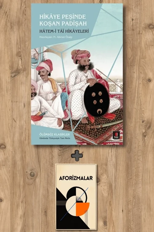 Hikâye Peşinde Koşan Padişah + Aforizmalar - N. Ahmet Özalp