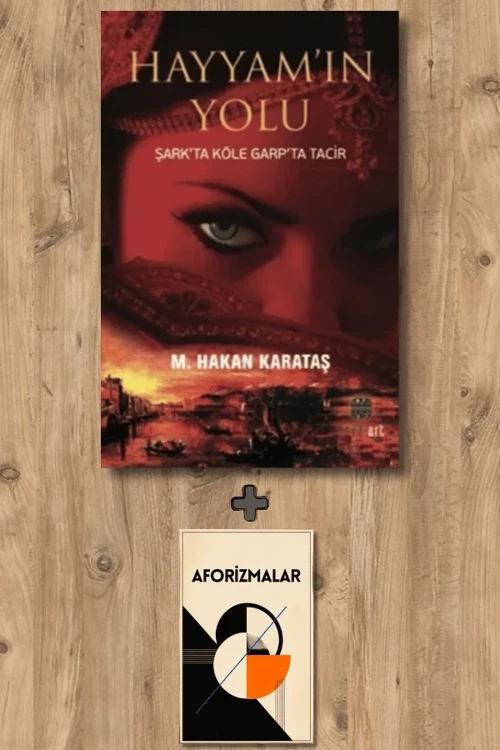 Hayyam'ın Yolu + Aforizmalar - M. Hakan Karataş