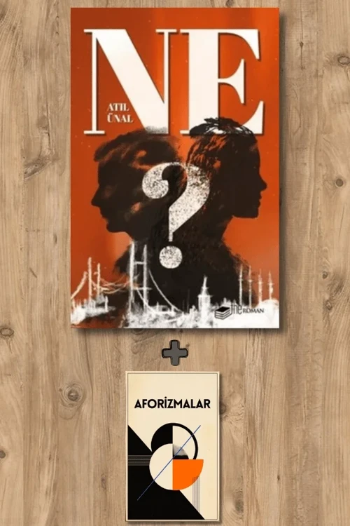 Ne? + Aforizmalar - Atıl Ünal