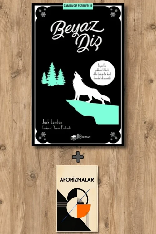Beyaz Diş + Aforizmalar - Jack London