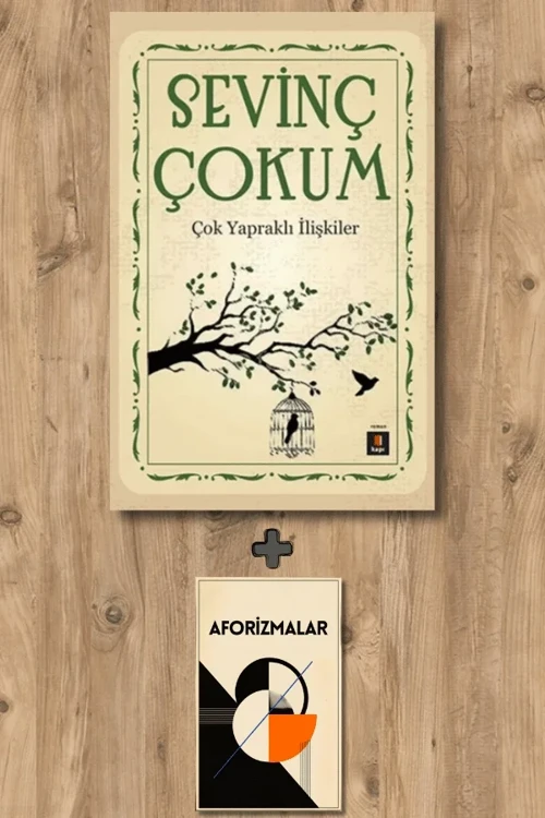 Çok Yapraklı İlişkiler + Aforizmalar - Sevinç Çokum