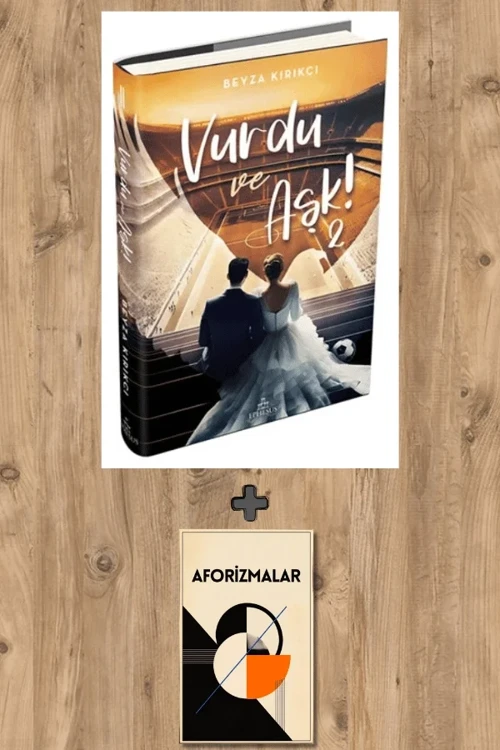 Vurdu ve Aşk - 2 (Ciltli) + Aforizmalar - Beyza Kırıkcı