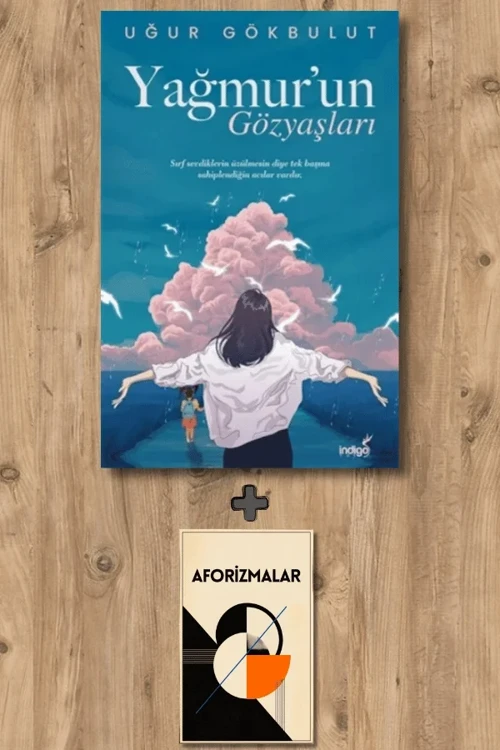 Yağmur’un Gözyaşları + Aforizmalar - Uğur Gökbulut