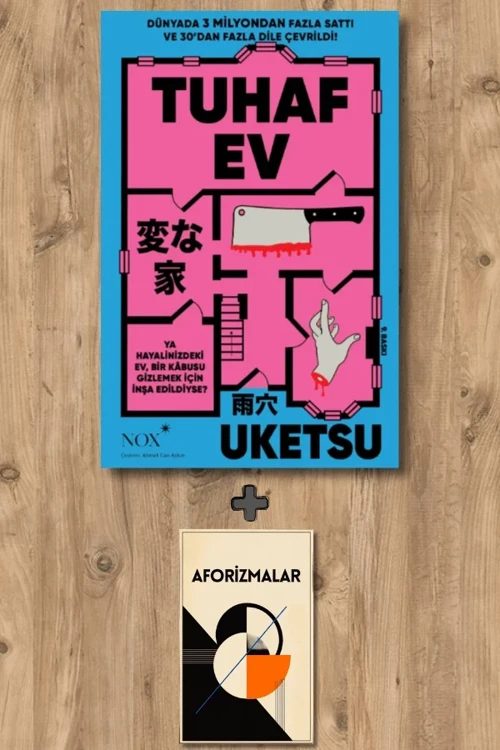 Tuhaf Ev + Aforizmalar - Uketsu