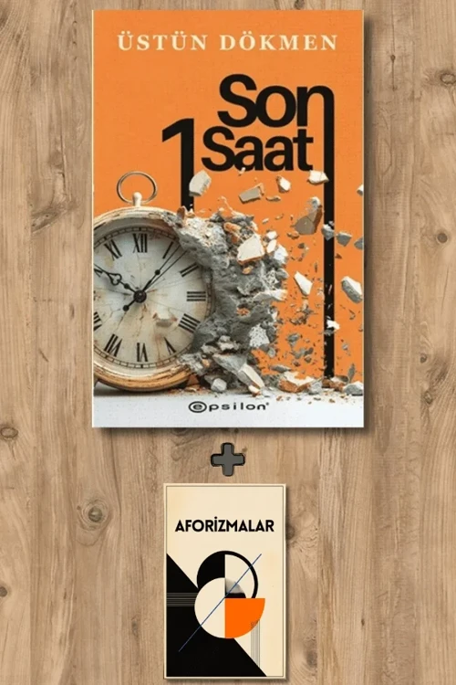 Son Bir Saat + Aforizmalar - Üstün Dökmen