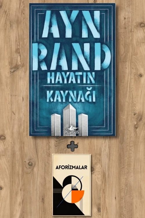 Hayatın Kaynağı + Aforizmalar - Ayn Rand
