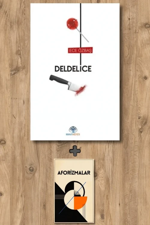 Deldelice + Aforizmalar - Ece Özbaş