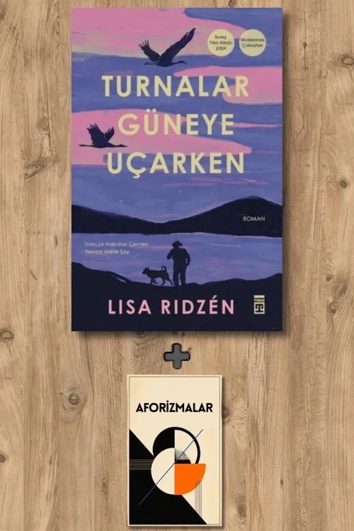 Turnalar Güneye Uçarken + Aforizmalar - Lisa Ridzen